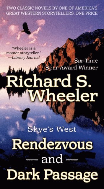 Richard S. Wheeler - Rendezvous and Dark Passage, E-bok