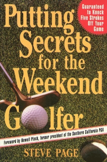 Steve Page - Putting Secrets for the Weekend Golfer, E-bok