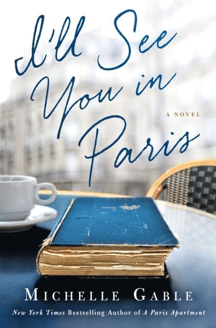 Michelle Gable - I'll See You in Paris, E-bok