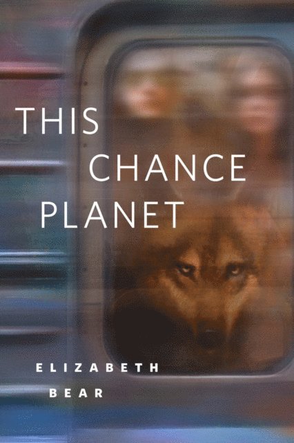 Elizabeth Bear - This Chance Planet, E-bok