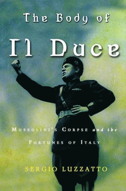 Sergio Luzzatto - Body of Il Duce, E-bok
