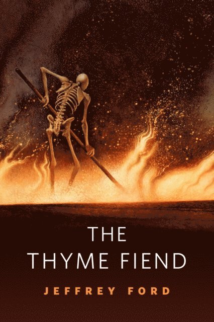 Jeffrey Ford - Thyme Fiend, E-bok
