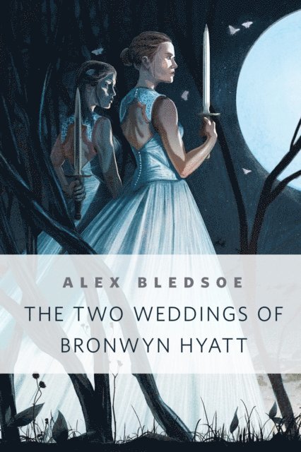 Alex Bledsoe - Two Weddings of Bronwyn Hyatt, E-bok
