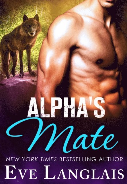 Eve Langlais - Alpha's Mate, E-bok