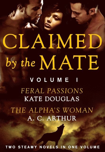 A.C. Arthur, Kate Douglas - Claimed by the Mate, Vol. 1, E-bok