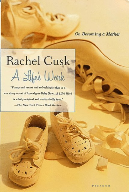 Rachel Cusk - Life's Work, E-bok