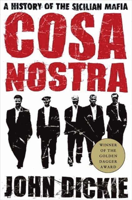 John Dickie - Cosa Nostra: A History of the Sicilian Mafia, E-bok