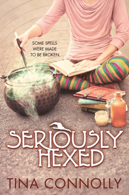 Tina Connolly - Seriously Hexed, E-bok