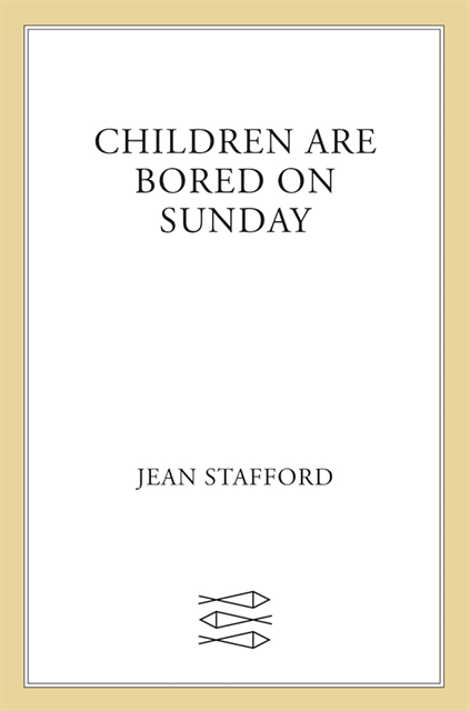 Jean Stafford - Children Are Bored on Sunday, E-bok
