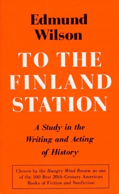 Edmund Wilson - To the Finland Station, E-bok