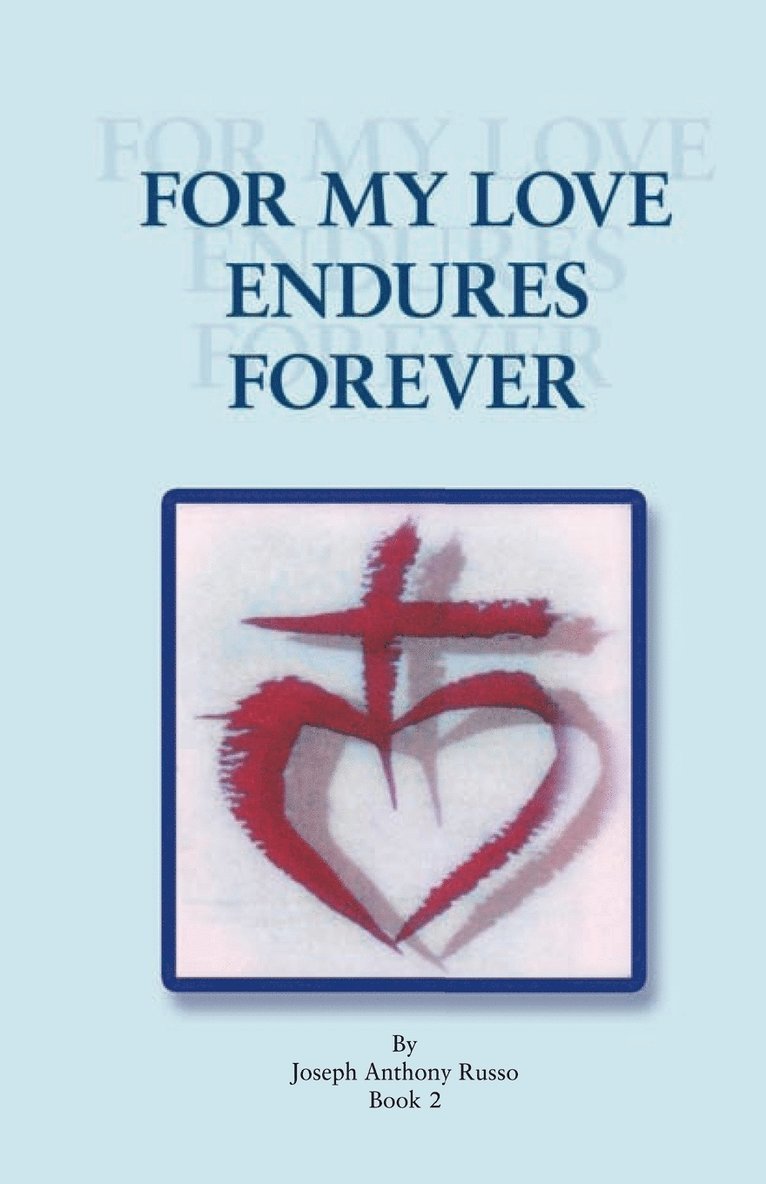 Joseph Anthony Russo - For My Love Endures Forever, Häftad. Tillgänglighet: Lägg i varukorg