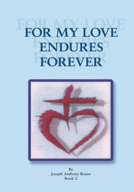 Joseph Anthony Russo - For My Love Endures Forever, E-bok. Tillgänglighet: Lägg i varukorg