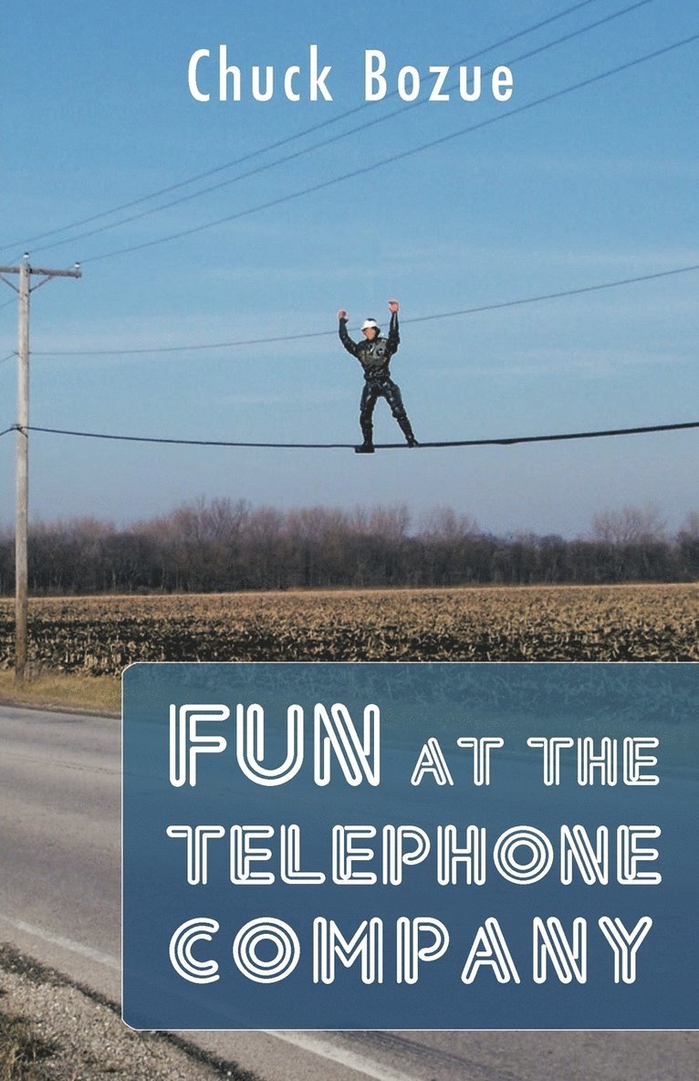 Chuck Bozue - Fun at the Telephone Company, Häftad. Tillgänglighet: Lägg i varukorg