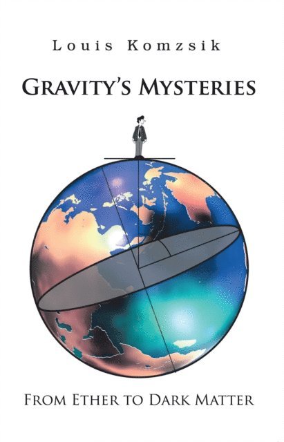 Louis Komzsik - Gravity's Mysteries, E-bok