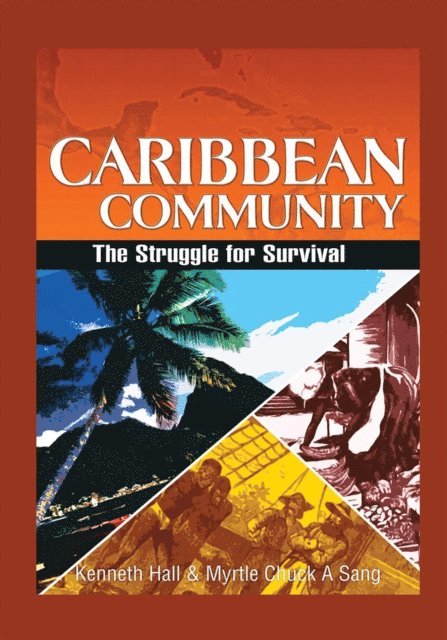 Myrtle Chuck-A-Sang, Kenneth Hall - Caribbean Community: the Struggle for Survival, E-bok