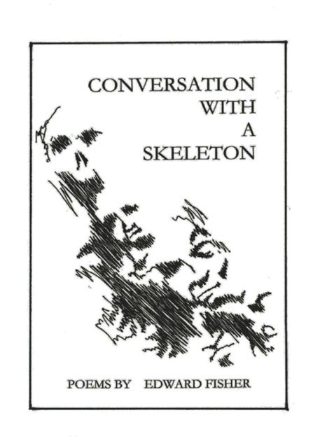 Edward Fisher - Conversation with a Skeleton, E-bok. Tillgänglighet: Lägg i varukorg