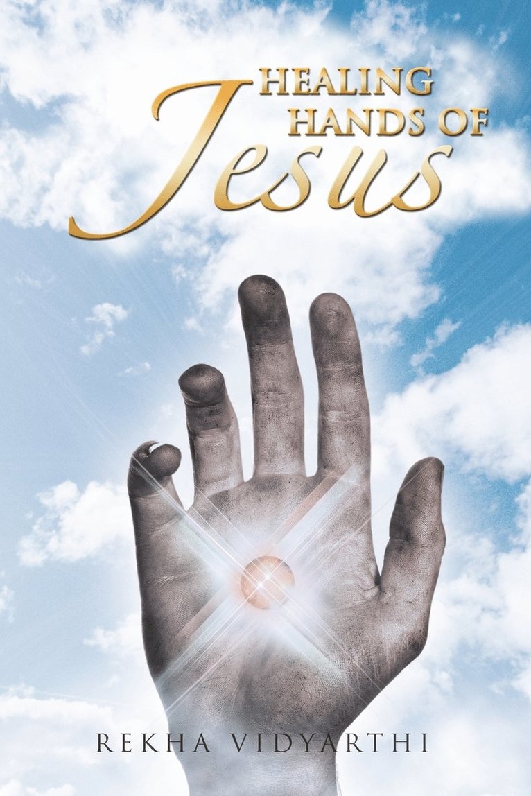 Rekha Vidyarthi - Healing Hands of Jesus, Häftad