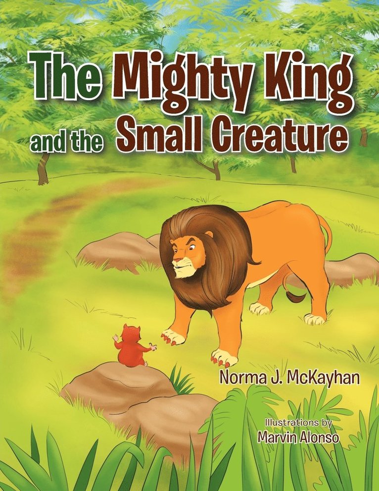 Norma J McKayhan - Mighty King and the Small Creature, Häftad