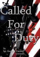 Sgt Randy S Caswell (Retired) - Called for Duty, Inbunden