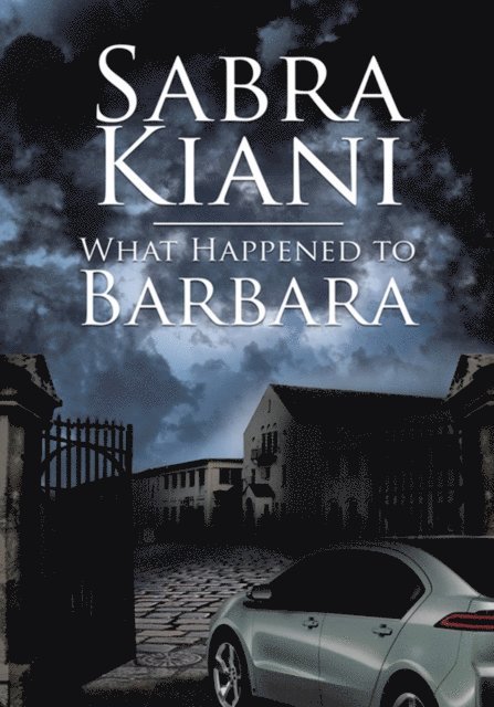 Sabra Kiani - What Happened to Barbara, E-bok