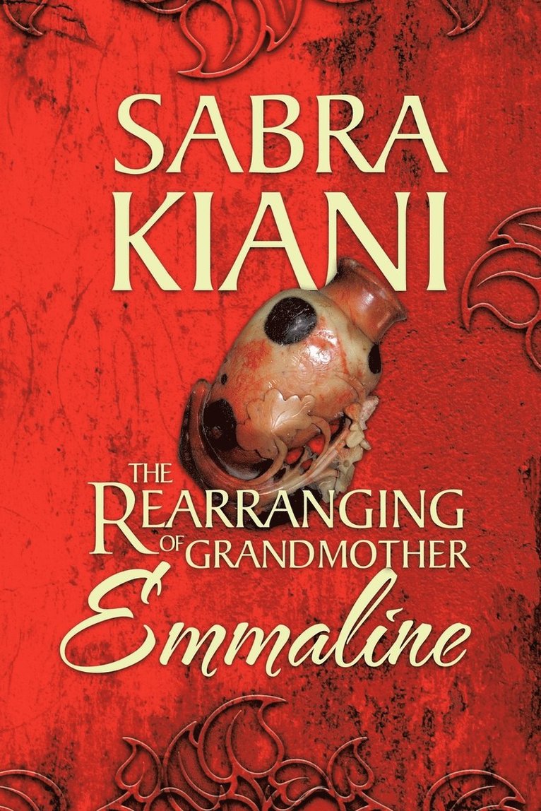 Sabra Kiani - Rearranging of Grandmother Emmaline, Häftad