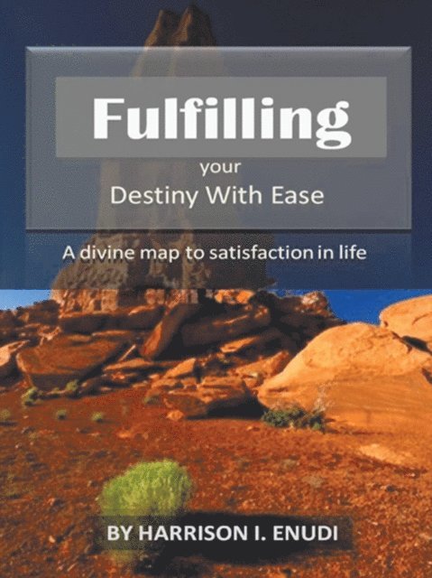 Harrison I. Enudi - Fulfilling Your Destiny with Ease, E-bok. Tillgänglighet: Lägg i varukorg