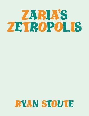 Ryan Stoute - Zaria's Zetropolis, Häftad. Tillgänglighet: Lägg i varukorg