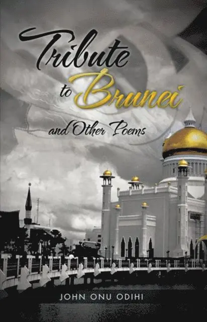 John Onu Odihi - Tribute to Brunei and Other Poems, E-bok. Tillgänglighet: Lägg i varukorg