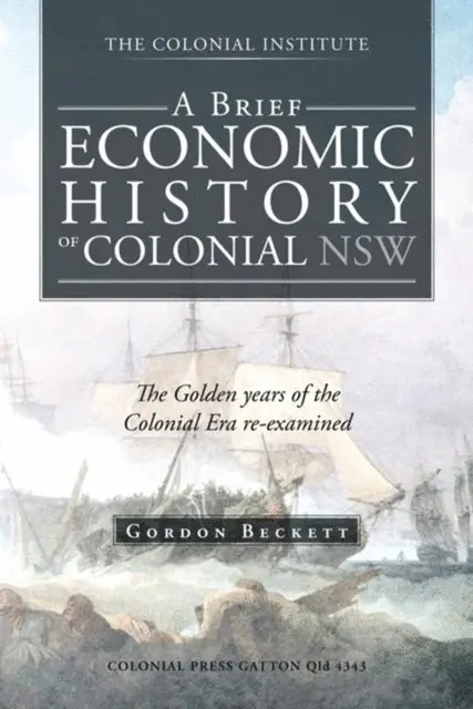 Gordon Beckett - Brief Economic History of Colonial Nsw, E-bok. Tillgänglighet: Lägg i varukorg