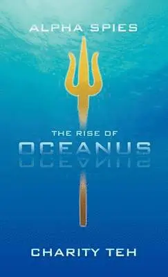 Charity Teh - Rise of Oceanus, Inbunden. Tillgänglighet: Lägg i varukorg