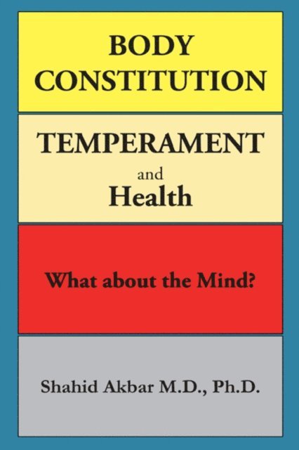 Shahid Akbar - Body Constitution, Temperament and Health, E-bok