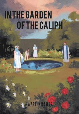 Hazel Krantz - In the Garden of the Caliph, Inbunden. Tillgänglighet: Lägg i varukorg