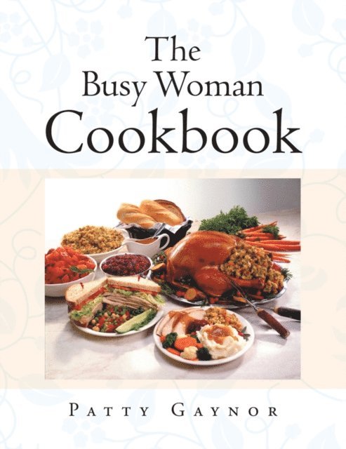 Patty Gaynor - Busy Woman Cookbook, E-bok. Tillgänglighet: Lägg i varukorg
