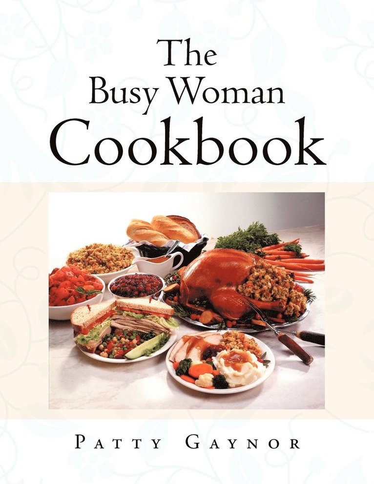 Patty Gaynor - Busy Woman Cookbook, Häftad. Tillgänglighet: Lägg i varukorg