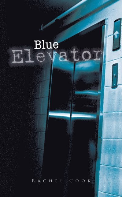 Rachel Cook - Blue Elevator, E-bok