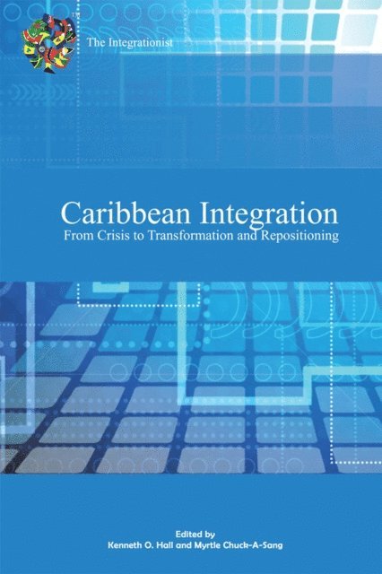 Kenneth Hall - Caribbean Integration from Crisis to Transformation and Repositioning, E-bok