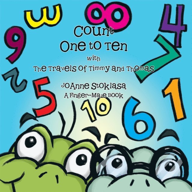 JoAnne Stoklasa - Count One to Ten with the Travels of Timmy and Thomas, E-bok