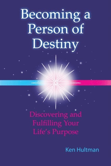 Ken Hultman - Becoming a Person of Destiny, E-bok