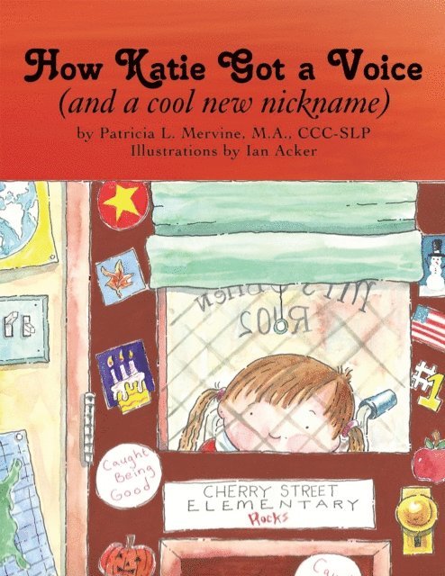 CCC-SLP Patricia L. Mervine, M.A. - How Katie Got a Voice, E-bok