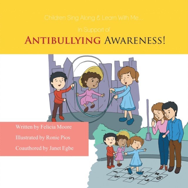 Felicia Moore - Children, Sing Along & Learn with Me... in Support of Antibullying Awareness!, E-bok
