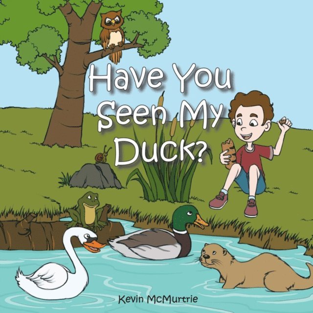 Kevin McMurtrie - Have You Seen My Duck?, E-bok