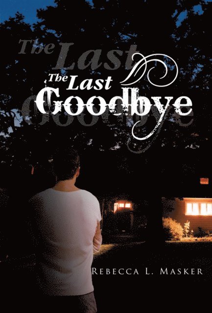 Rebecca L. Masker - Last Goodbye, E-bok