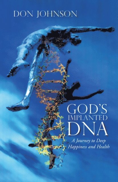 DON JOHNSON - God's Implanted Dna, E-bok