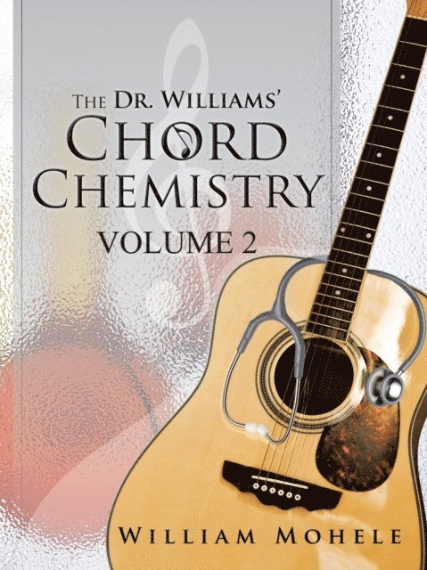 William Mohele - Dr. Williams' Chord Chemistry, E-bok