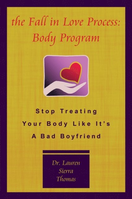Dr. Lauren Sierra Thomas - Fall in Love Process: Body Program, E-bok. Tillgänglighet: Lägg i varukorg