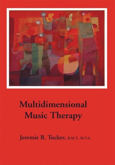 Jeremie R. Tucker - Multidimensional Music Therapy, E-bok