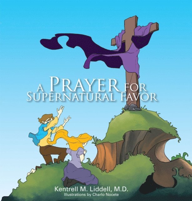 Kentrell M. Liddell M.D. - Prayer for Supernatural Favor, E-bok. Tillgänglighet: Lägg i varukorg