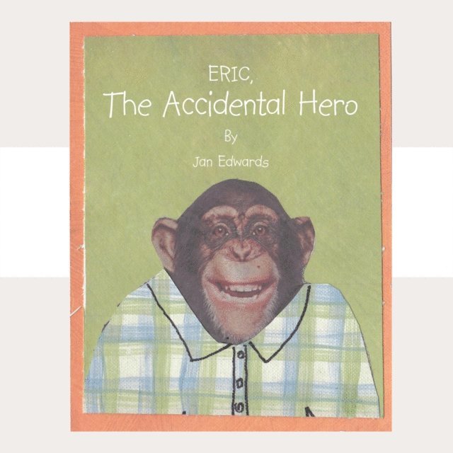 Jan Edwards - Eric the Accidental Hero, E-bok