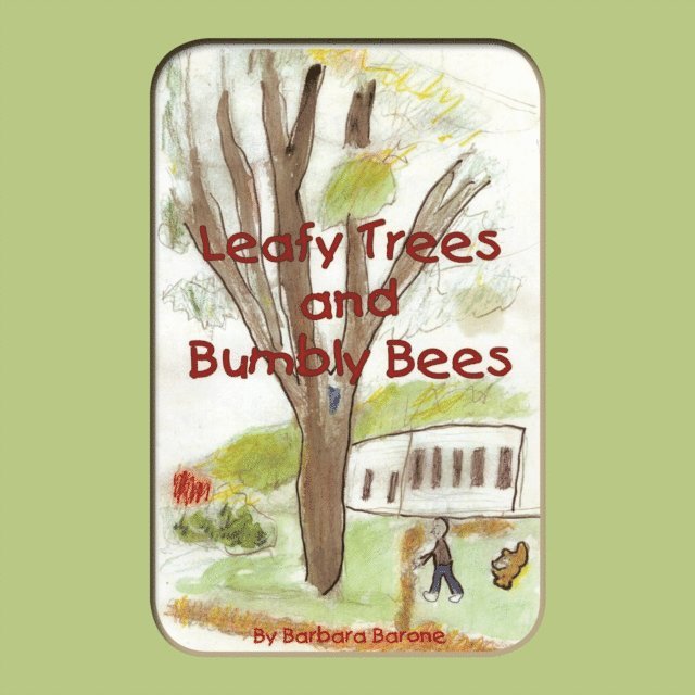 Barbara Barone. - Leafy Trees and Bumbly Bees, E-bok