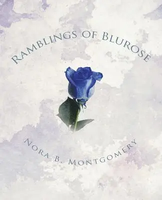 Nora B Montgomery - Ramblings of Blurose, Häftad. Tillgänglighet: Lägg i varukorg